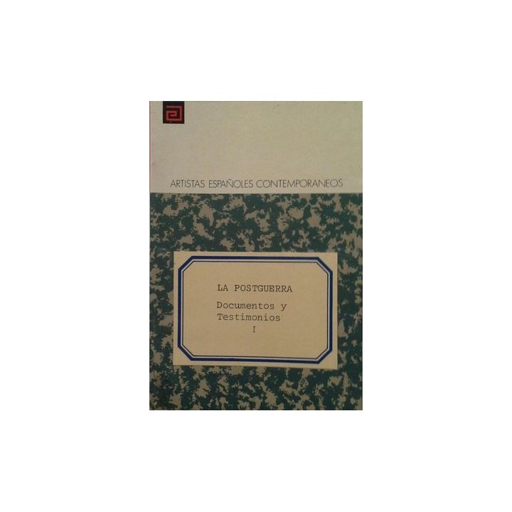 La Postguerra. Documentos y testimonios I